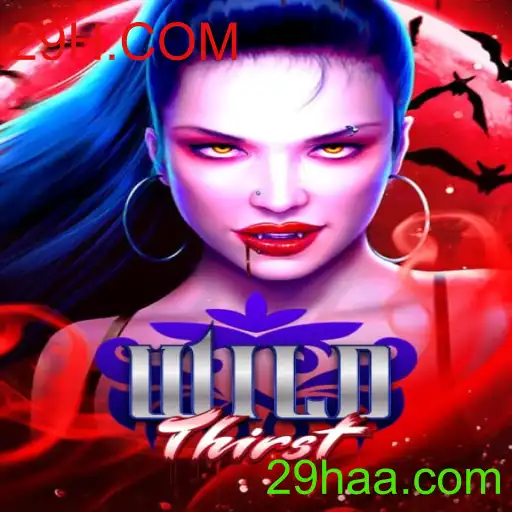 Descubra o Mundo do Novo Jogo 'WildThirst' com 29H.COM